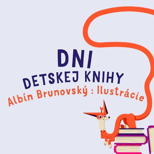 CHILDREN'S BOOK DAYS - ALBÍN BRUNOVSKÝ - ILLUSTRATIONS