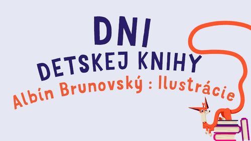 DNI DETSKEJ KNIHY - ALBÍN BRUNOVSKÝ - ILUSTRÁCIE