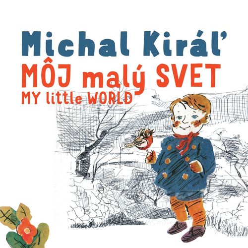 Michal Kiráľ - Môj malý svet