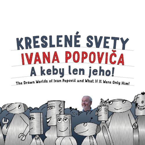 Kreslené svety Ivana Popoviča. A keby len jeho! (BAB 2026)